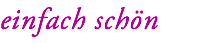 einfach schön 